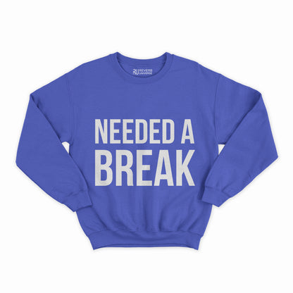 Needed A Break Graphic Sweatshirt