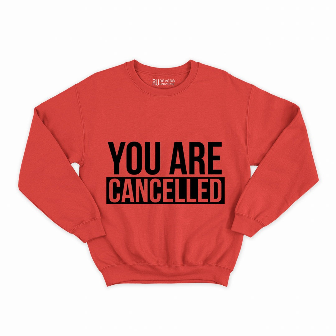 You Are Cancelled Graphic Sweatshirt
