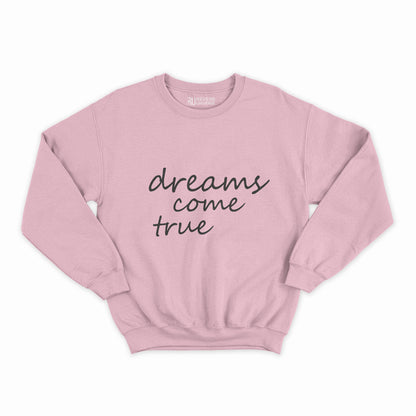 Dreams Come True Graphic Sweatshirt
