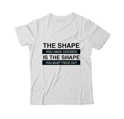 Shape You Have Chosen Graphic Tee