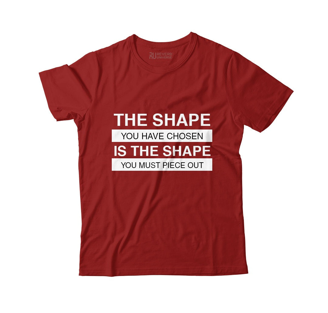 Shape You Have Chosen Graphic Tee