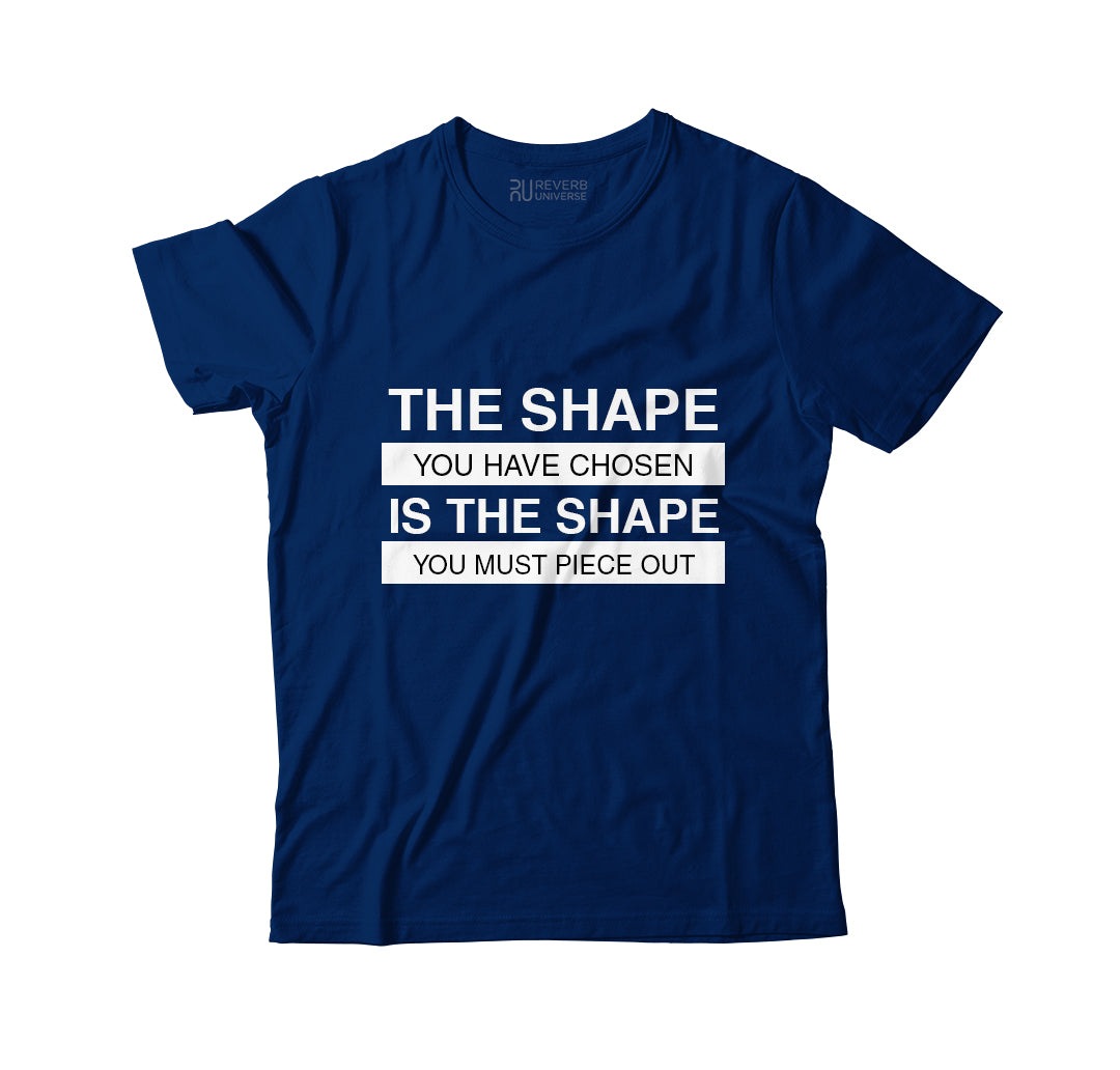 Shape You Have Chosen Graphic Tee