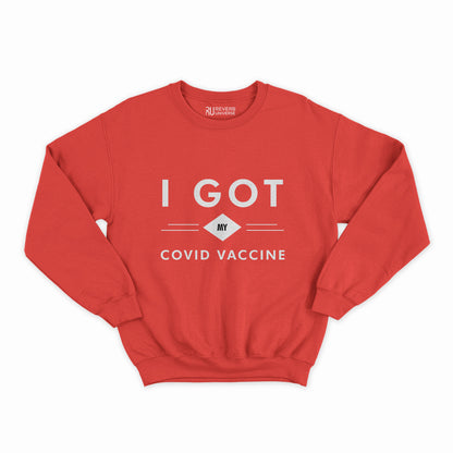 Got My Covid Vaccine Graphic Sweatshirt