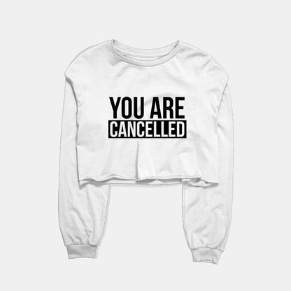 You Are Cancelled Graphic Cropped Sweatshirt