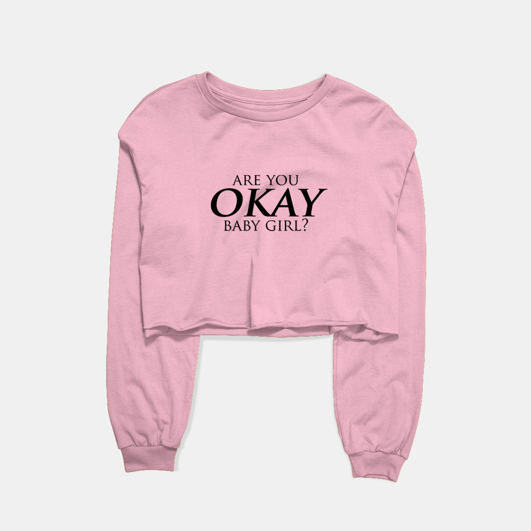 Are You Okay Baby Girl Graphic Cropped Sweatshirt