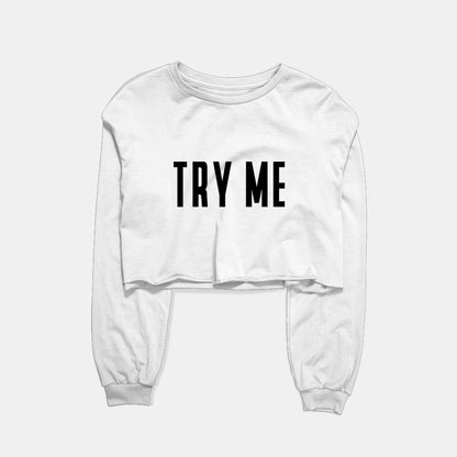 Try Me Graphic Cropped Sweatshirt
