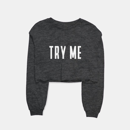 Try Me Graphic Cropped Sweatshirt