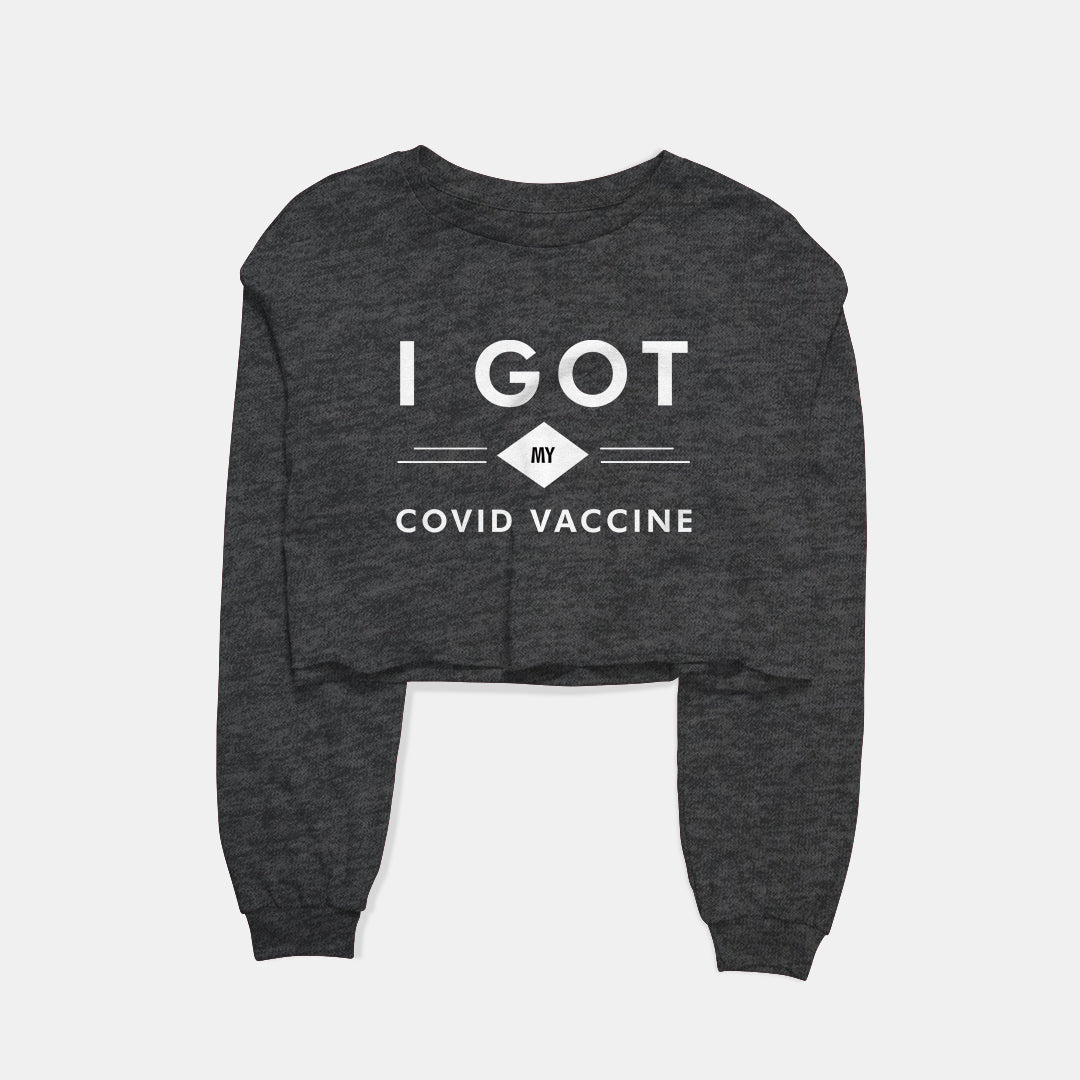 Got My Covid Vaccine Graphic Cropped Sweatshirt