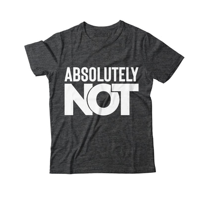 Absolutely Not Graphic Tee