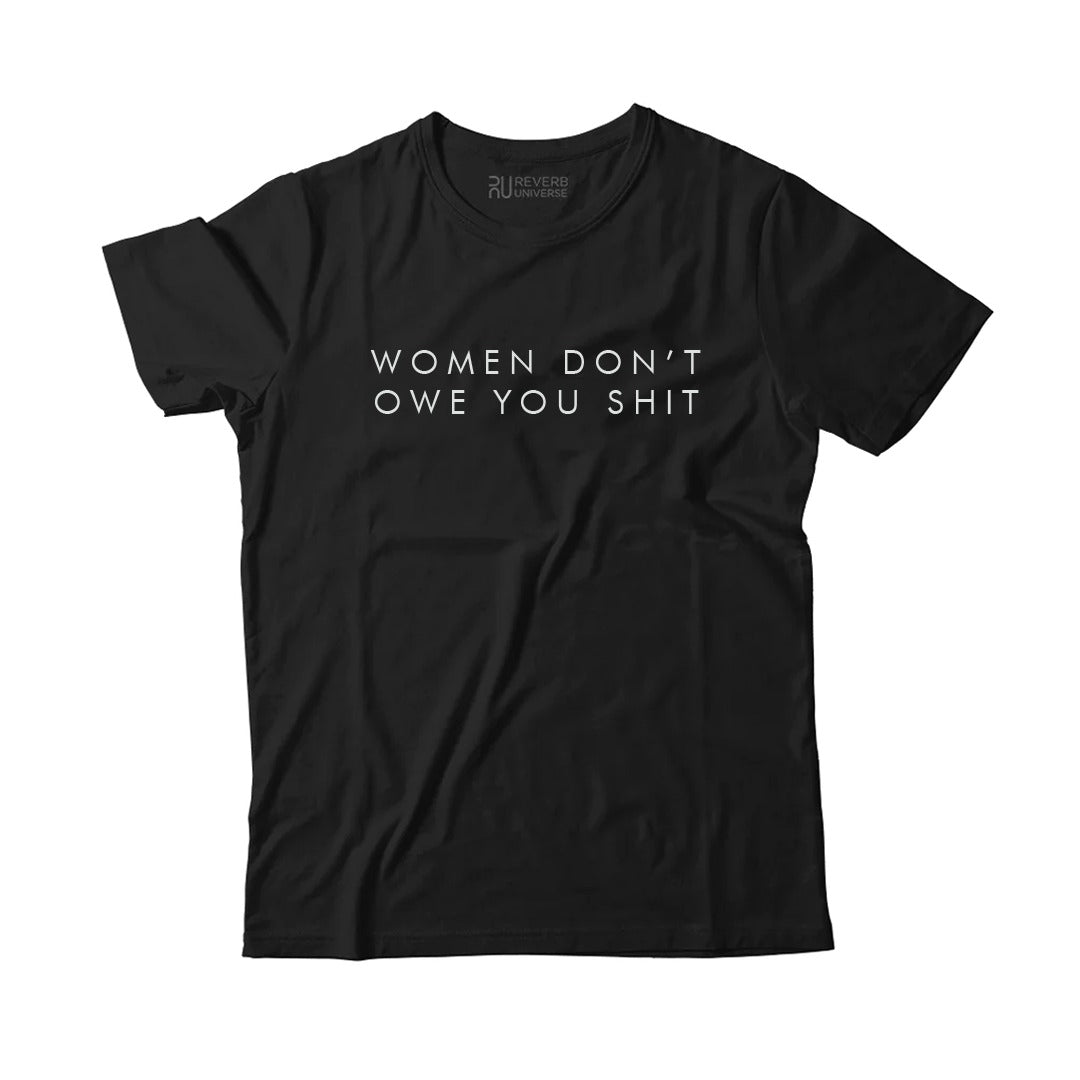 Women Don't Owe you Shit Graphic Tee