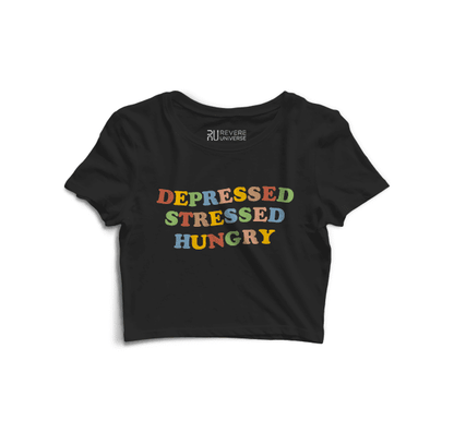 Depressed Stressed Hungry Graphic Crop Top V2