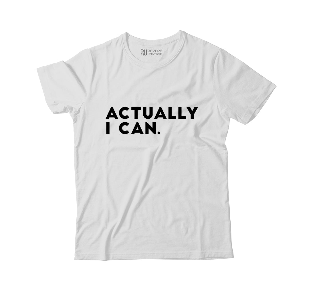 Actually I Can Graphic Tee