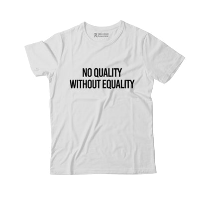 No Quality Without Equality Graphic Tee