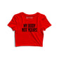 My Body Not Yours Graphic Crop Top