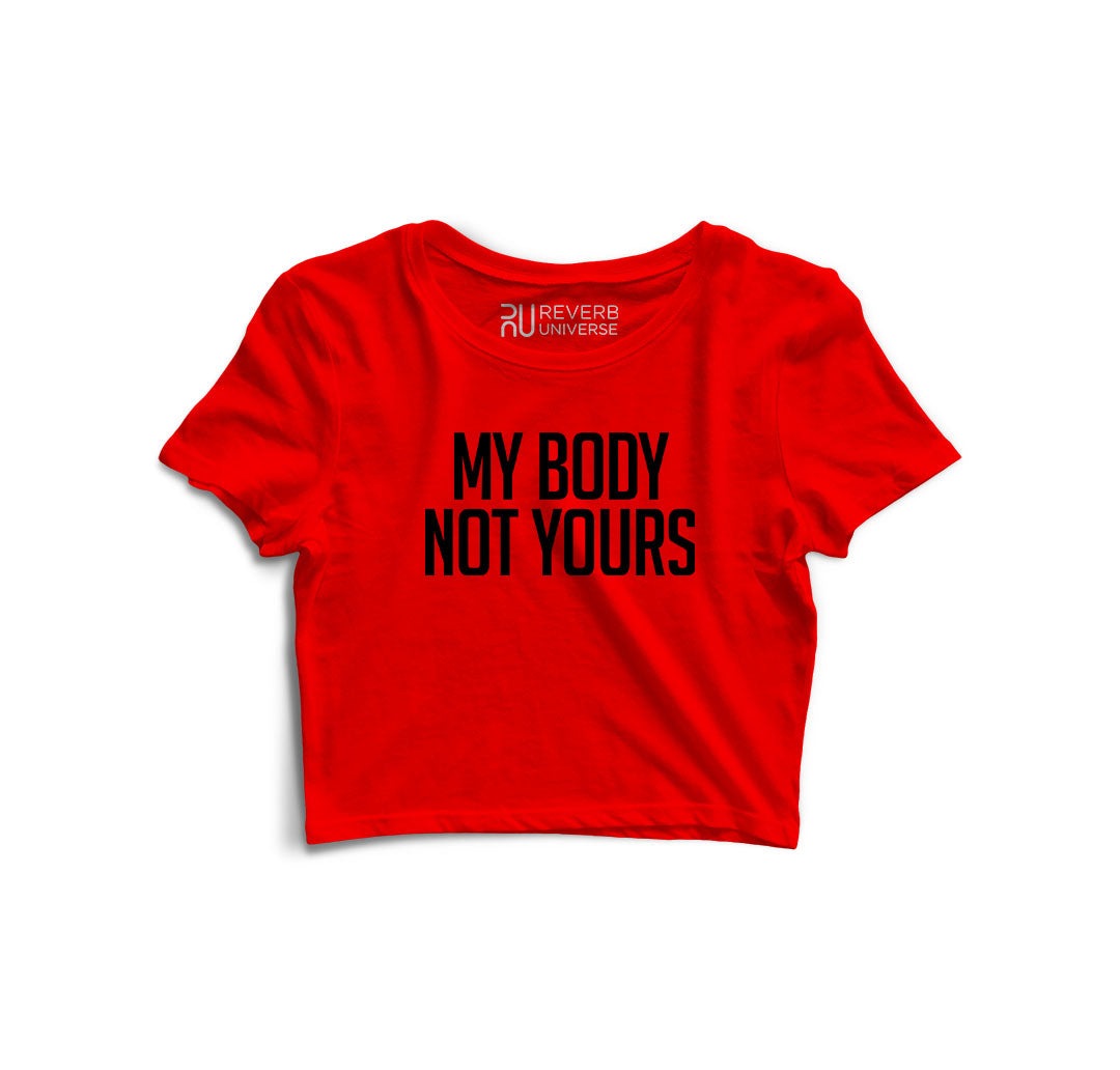 My Body Not Yours Graphic Crop Top