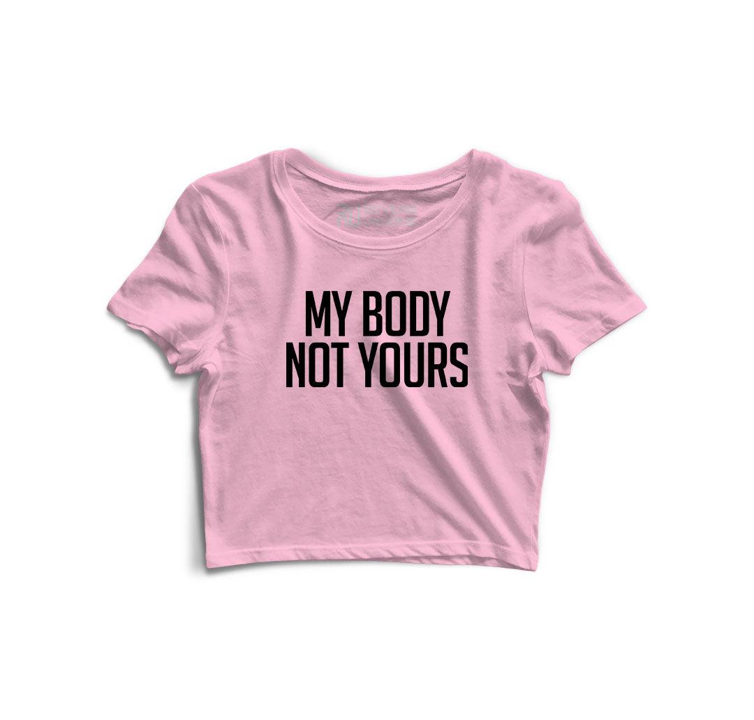 My Body Not Yours Graphic Crop Top