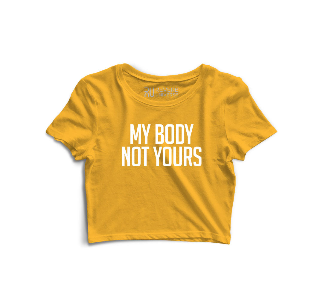 My Body Not Yours Graphic Crop Top