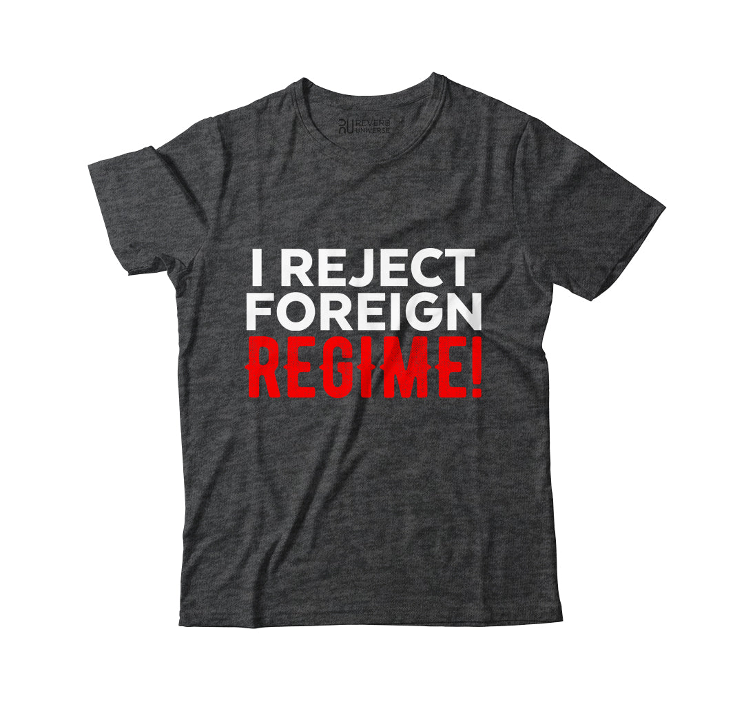 I Reject Foreign Regime Graphic Tee