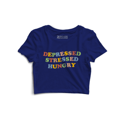 Depressed Stressed Hungry Graphic Crop Top V2