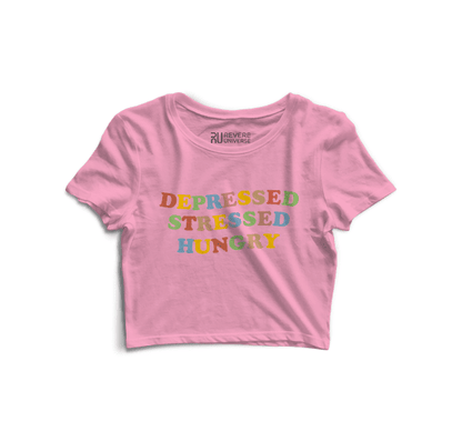 Depressed Stressed Hungry Graphic Crop Top V2