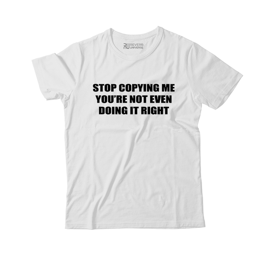Stop Copying Me Graphic Tee